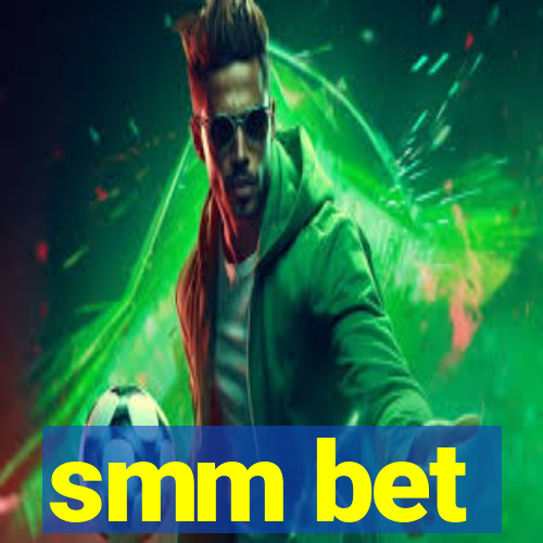 smm bet